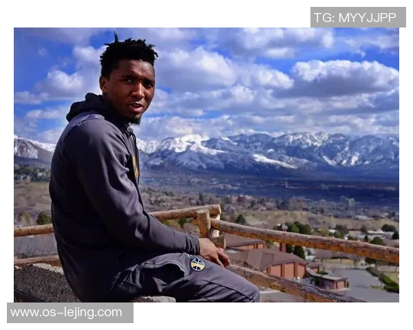 多诺万米切尔的篮球之路与未来展望：从新秀到全明星的成长历程